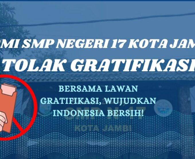 SMP NEGERI 17 KOTA JAMBI TOLAK GRATIFIKASI